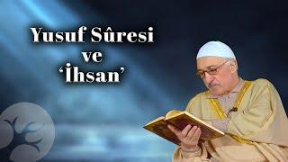 Yusuf Sûresi ve 'İhsan' | Bir Hasbihal | M. Fethullah Gülen