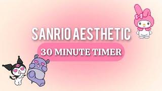 Sanrio aesthetic ~ 30 minute timer