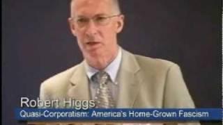 Quasi-Corporatism: America's Home-Grown Fascism | Robert Higgs