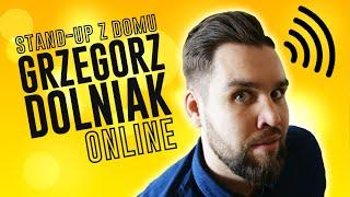 Grzegorz Dolniak - stand-up z domu, czyli Dolniak Online