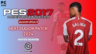 PES 2017 NEXT SEASON PATCH 2024 AIO || FULL MODS