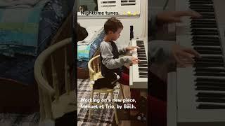 New piece, Menuet et Trio, by J.S. Bach. Kai, 7-years old.
