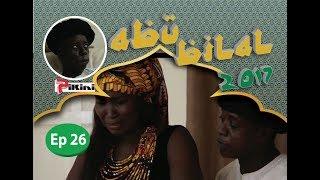 Abu Bilal Episode 26 du 22 Juin 2017 - Avec Kouthia