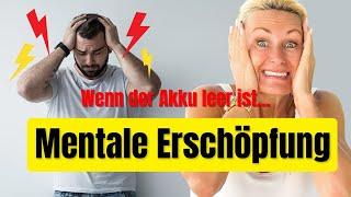 Mentale Erschöpfung - wenn der Akku leer ist!