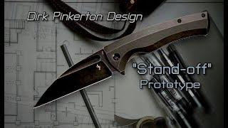 Pinkerton Designs Stand-off Prototype Wharnecliff!  Tactical Meets EDC