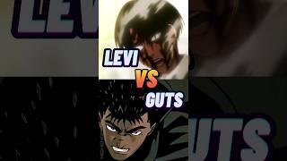 Levi VS Guts Which one would win? #anime #levi #guts #attackontitan #berserk