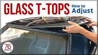 How to Adjust Fiberglass & Glass T-TOPS