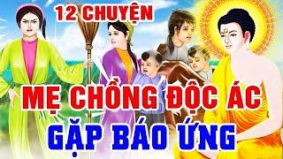 12 Chuyện Nhân Quả Phật Giáo, MẸ CHỒNG ĐỘC ÁC Gặp Thảm Cảnh Cuối Đời...Gieo Gió Gặt Bão | Truyện Đêm