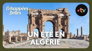 Un été en Algérie - Échappées belles