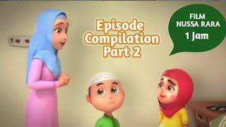 FILM NUSSA RARA 1 JAM - EPISODE COMPILATION PART 2 | FILM ANAK ISLAMI INDONESIA