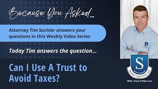 BYA_Can I Use a Trust to Avoid Taxes?