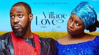 VILLAGE LOVE (NEW MOVIE) Chris Okagbue, Faith Duke 2024 Latest Nigerian Full HD Trending Good Movie.