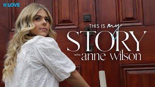 How God Helped Anne Wilson Heal After Losing Her Brother | This Is My Story