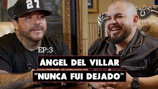 Ángel Del Villar: "Nunca Fui Dejado" | TERCOLOGIA EP. 3