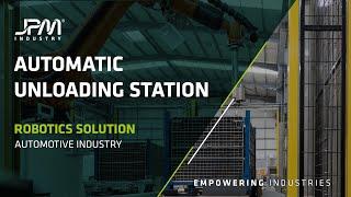 JPM Industry - Automatic Unloading Station - Robotics Solution