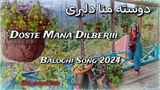 Doste Mana Dilberi | Balochi Song 2024