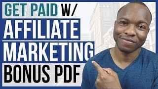 GET PAID With Affiliate Marketing - 5 Step By Step Guide That WORKS (BONUS PDF INSIDE)