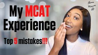 My MCAT experience | I BOMBED the MCAT | My Top 5 MCAT Mistakes | How I improved my MCAT score