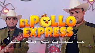 POLLO EXPRESS - GRUPO DELTA NORTEÑO (VIDEO OFICIAL) KC MUSIC