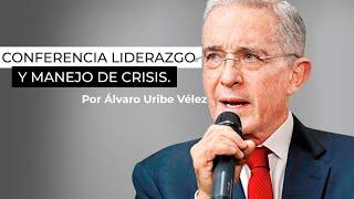 Liderazgo y Manejo de Crisis por Álvaro Uribe Vélez - 3 de julio de 2024