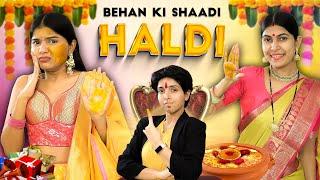 Behen Ki Shaadi - Haldi | EP 01 | Indian Wedding Hacks | Bhai vs Behen | Anaysa