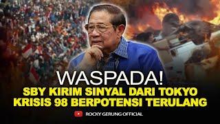 WASPADA! SBY KIRIM SINYAL DARI TOKYO, KRISIS 98 BERPOTENSI TERULANG