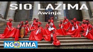 SIO LAZIMA (Valentine)  - Awinja Nyamwalo