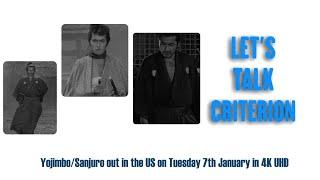 LET'S TALK CRITERION - YOJIMBO AND SANJURO OUT ON TUES 7TH JAN