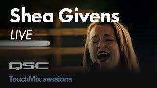 Shea Givens LIVE - Fly Away - TouchMix Sessions