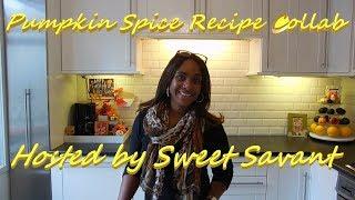 Pumpkin Spice Recipe Collab With SweetSavant