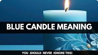 What is the Meaning of a Blue Candle? Uses of Blue Candle