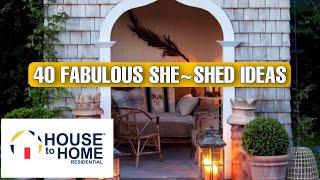 40 FABULOUS SHE~SHED IDEAS