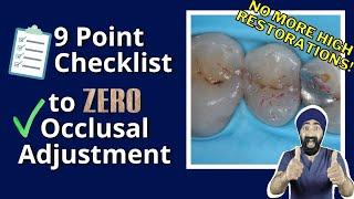 No More High Restorations - 9 Point Checklist to Zero Occlusal Adjustment