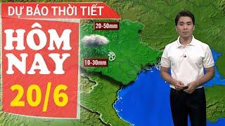 Dự báo thời tiết hôm nay mới nhất ngày 20/6 | Dự báo thời gian 3 ngày tới | Báo Nhân Dân