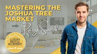 Mastering the Joshua Tree Market with Patryk Swietek