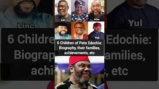 6 Children of Pete Edochie: Biography, their families, achievements, etc #peteedochie #nollywood