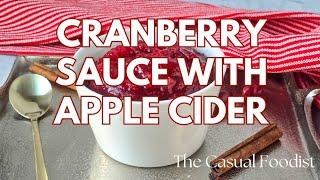 The Best Homemade Cranberry Sauce with Apple Cider - Easy Holiday Side Dish Recipe