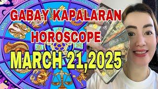 GABAY KAPALARAN HOROSCOPE MARCH 21,2025 KALUSUGAN,PAG-IBIG,LUCKY COLORS AT LUCKY NUMBERS