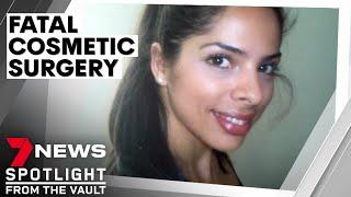 Fatal cosmetic surgery: the deadly downside of cheap overseas procedures  | 7NEWS Spotlight