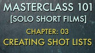 Chapter 03: Creating Shot Lists and Storyboards - [SOLO SHORT FILM MASTERCLASS]