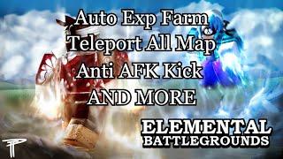 Roblox Elemental Battlegrounds Hack/Script Auto Exp Farm, Teleport All Map, Anti AFK AND MORE