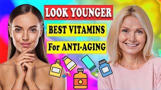 Top Anti-Aging VITAMINS & SUPPLEMENTS For Skin Tightening & Reverse Aging