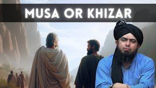 Hazrat Musa A.S or Khizar ka Waqia | Story of Moses and The Green One | Engineer Muhammad Ali Mirza