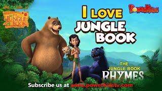 I Love Jungle Book || Nursery Rhymes & Kids Song || Jungle Book Rhymes |  @THEJUNGLEBOOKOFFICIAL