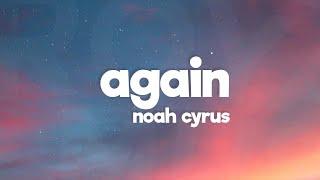 Noah Cyrus - Again (Lyrics) sped up | i wanna be your lover