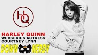 Harley Quinn Actress Courtney Lynn on  Down and Nerdy Podcast