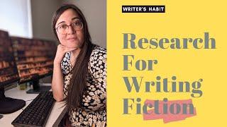 Utilizing Research For Fiction Writing - Writer's Habit