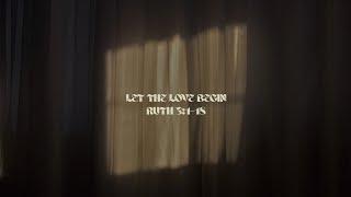 Let The Love Begin [Ruth 3:1-18]