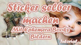 Sticker selber machen || Ephemera Book Bilder || Tutorial