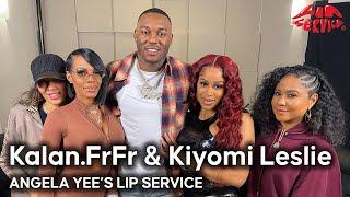 Lip Service | Kalan.FrFr & Kiyomi Leslie talk pretty feet, plastic surgery, pulling up on your ex...
